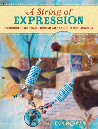 A String Of Expression Techniques For Transforming Art And Life Into Jewelry 1st Ed Roman