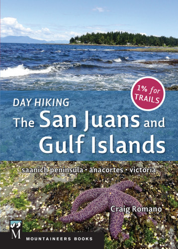 Day Hiking The San Juans And Gulf Islands First Edition Romano