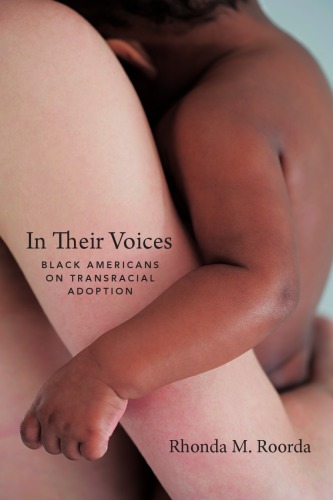 In Their Voices Black Americans On Transracial Adoption Roorda