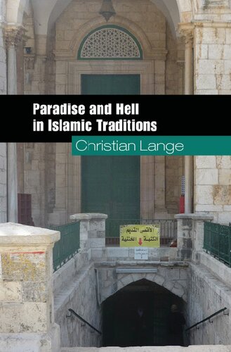 Paradise And Hell In Islamic Traditions Christian Lange