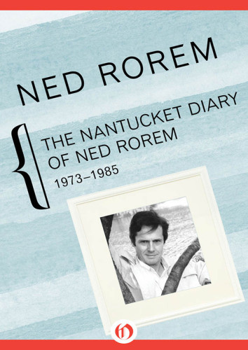 The Nantucket Diary Of Ned Rorem 19731985 Rorem Ned