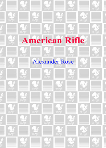 American Rifle A Biography Rose Alexander