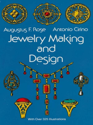 Jewelry Making And Design Rose Augustus Fcirino Antonio