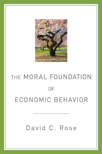 The Moral Foundation Of Economic Behavior Rose David C