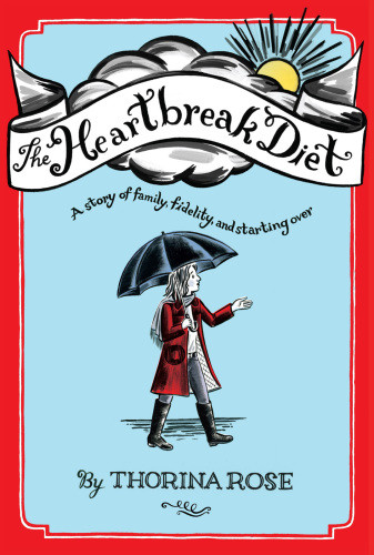 The Heartbreak Diet A Story Of Family Fidelity And Starting Over Rose