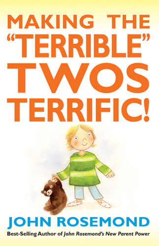 Making The Terrible Twos Terrific Original Edition Rosemond