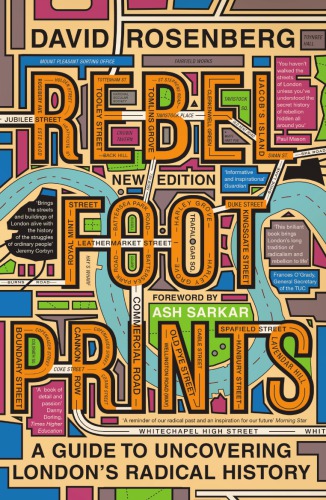Rebel Footprints A Guide To Uncovering Londons Radical History Second Edition Rosenberg