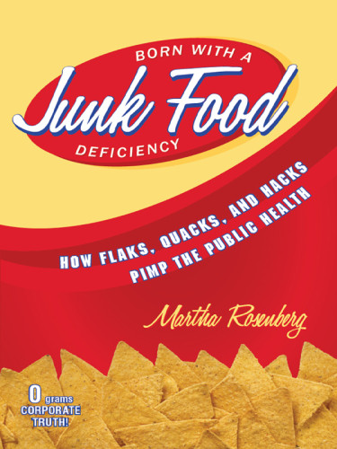Born With A Junk Food Deficiency How Flaks Quacks And Hacks Pimp The Public Health Rosenberg