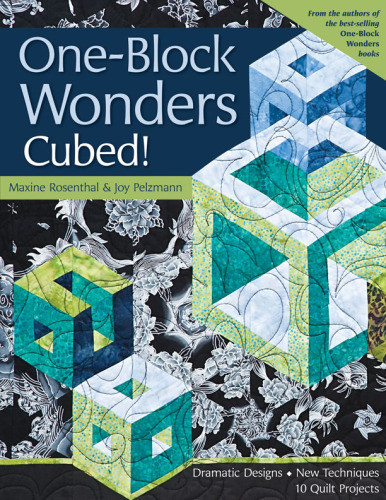 Oneblock Wonders Cubed Dramatic Designs New Techniques 10 Quilt Projects Rosenthal