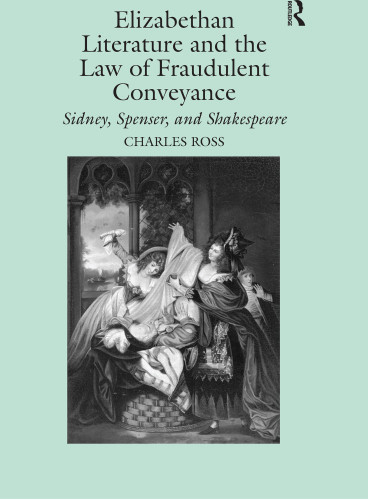 Elizabethan Literature And The Law Of Fraudulent Conveyance Charles Ross