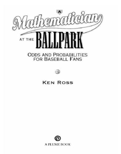 A Mathematician At The Ballpark Odds And Probabilities For Baseball Fans Ross