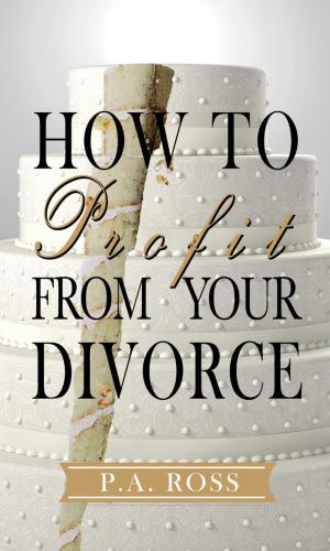 How To Profit From Your Divorce Ross P A