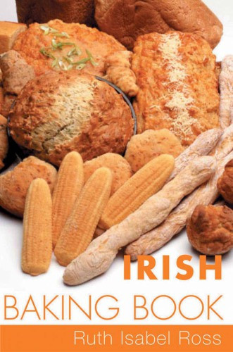 Irish Baking Book Traditional Irish Recipes Ross Ruth Isabel