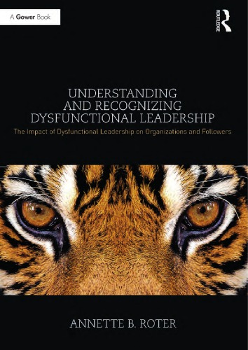 Understanding And Recognizing Dysfunctional Leadership The Impact Of Dysfunctional Leadership On Organizations And Followers Roter