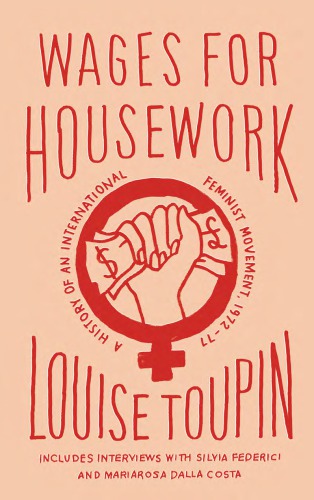 Wages For Housework A History Of An International Feminist Movement 197277 First Englishlanguage Edition Roth