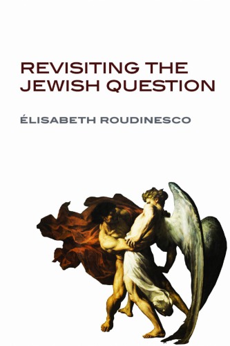 Revisiting The Jewish Question 1st Edition Roudinesco Elisabeth