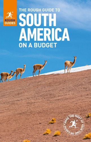 The Rough Guide To South America On A Budget Rough Guides