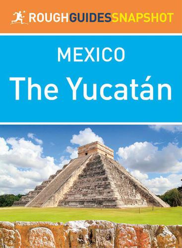 The Yucatn Rough Guides Snapshot