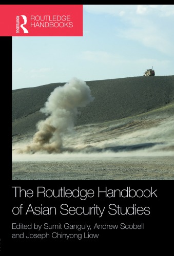 The Routledge Handbook Of Asian Security Studies First Issued In Paperback Routledgeganguly