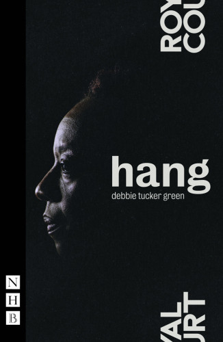 Hang First Edition Debbie Tucker Green