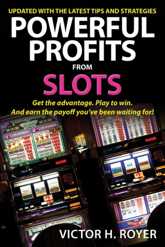 Powerful Profits From Slots Royer Victor H