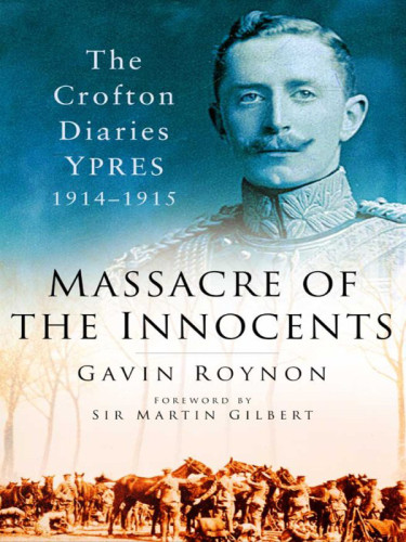 Massacre Of The Innocents The Crofton Diaries Ypres 19141915 Roynon