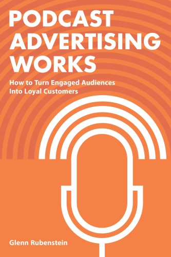 Podcast Advertising Works Glenn Rubenstein
