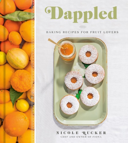 Dappled Baking Recipes For Fruit Lovers Nicole Rucker