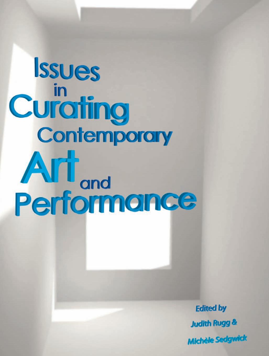 Issues In Curating Contemporary Art And Performance Rugg Judithsedgwick