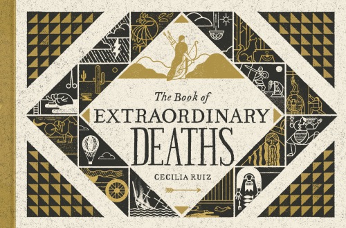 The Book Of Extraordinary Deaths True Accounts Of Illfated Lives Ruiz