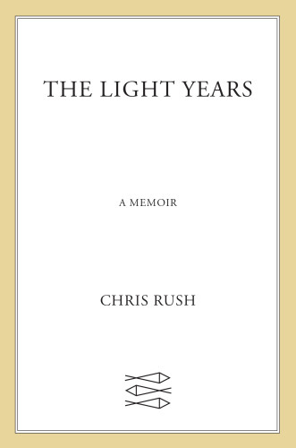 The Light Years A Memoir First Edition Rush Chris