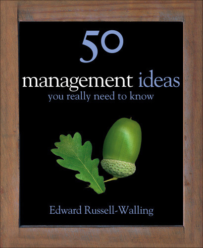 50 Management Ideas You Really Need To Know Russellwalling Edward