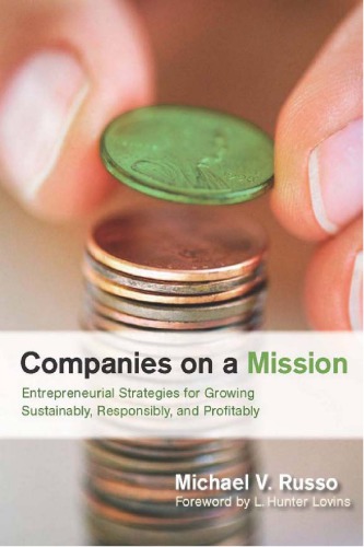 Companies On A Mission Entrepreneurial Strategies For Growing Sustainably Responsibly And Profitably Russo
