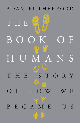 The Book Of Humans The Story Of How We Became Us Rutherford