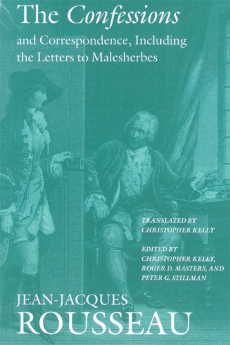The Confessions And Correspondence Including The Letters To Malesherbes Rousseau