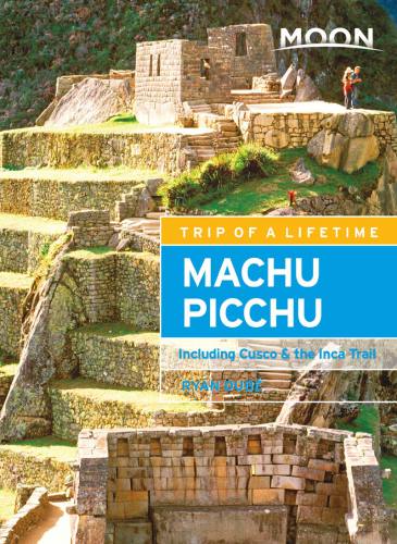 Moon Machu Picchu Third Edition Ryan Dub