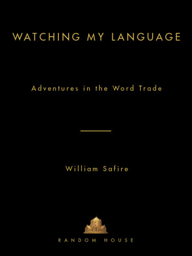 Watching My Language Adventures In The Word Trade 1st Ed Safire