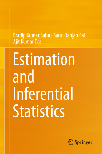 Estimation And Inferential Statistics Sahu Pradip Kumar Pal Santi Ranjan Das Ajit Kumar
