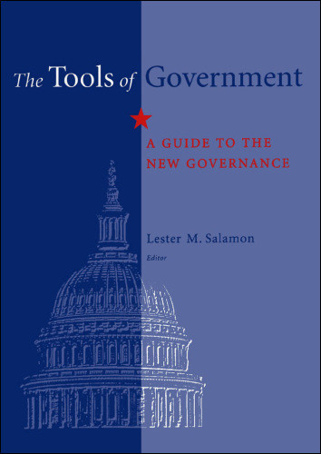 The Tools Of Government A Guide To The New Governance Salamon
