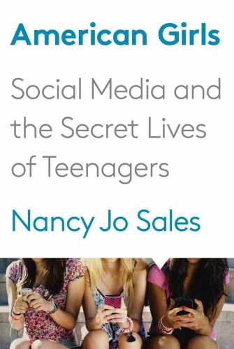 American Girls Social Media And The Secret Lives Of Teenagers Sales
