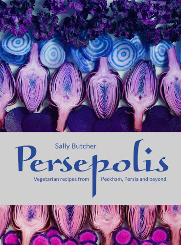 Persepolis Vegetarian Recipes From Peckham Persia And Beyond Sally Butcher