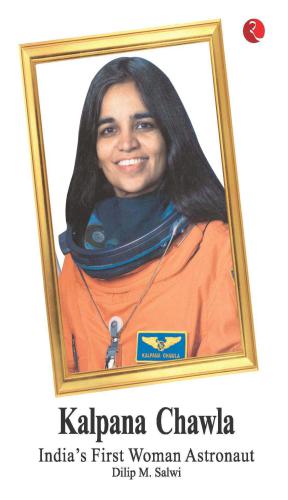 Kalpana Chawla Indias First Woman Astronaut Salwi Dilip M