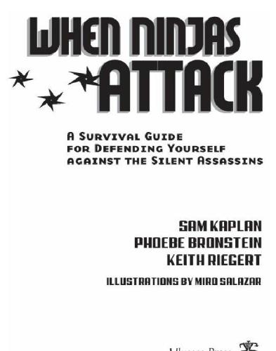 When Ninjas Attack A Survival Guide For Defending Yourself Against The Silent Assassins Samuel Kaplan