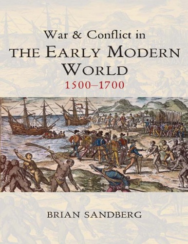 War And Conflict In The Early Modern World 15001700 Sandberg