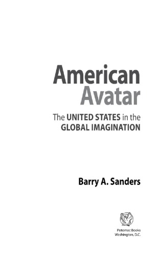 American Avatar The United States In The Global Imagination Sanders