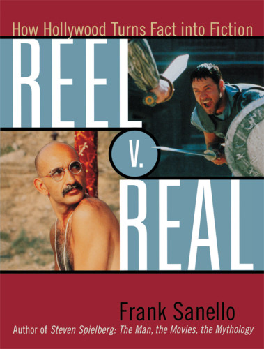Reel V Real Separating Fact From Fiction In Film Sanello Frank