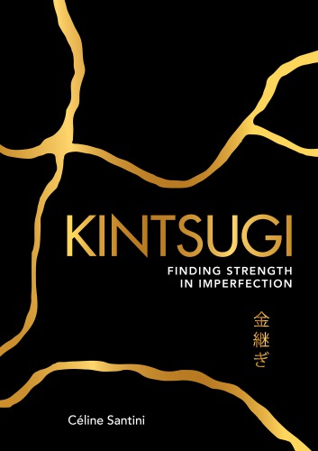 Kintsugi Finding Strength In Imperfection Cline Santini