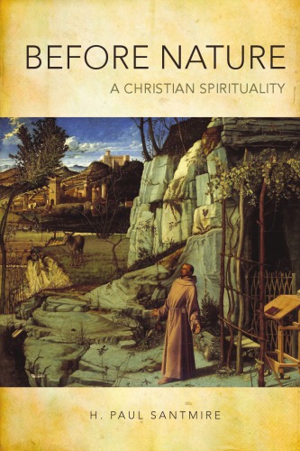 Before Nature A Christian Spirituality Santmire H Paul
