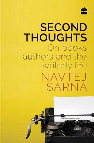 Second Thoughts On Books Authors And The Writerly Life Sarna