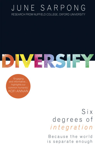 Diversify A Fierce Accessible Empowering Guide To Why A More Open Society Means A More Successful One Sarpong